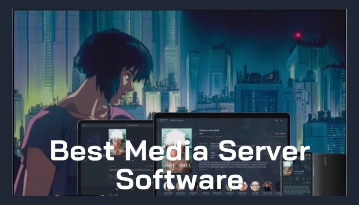 The Best Media Server Software to Try in 2022 - Best Media Server Software