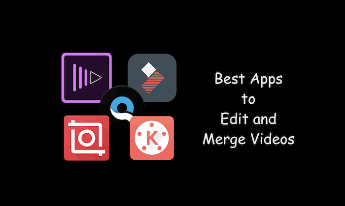 Best Apps to Edit and Merge Videos on Android - best apps to edit and merge videos on android