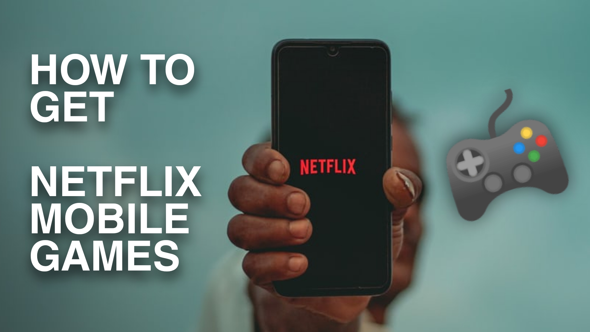 How To Get Netflix Mobile Games on Android