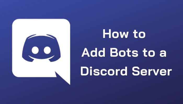 How to Add Bots to a Discord Server [Guide] - How to Add Bots to a Discord Server