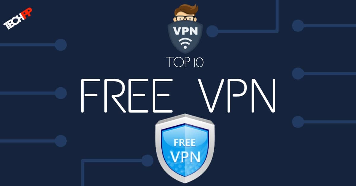 [Working] 15 Best Free VPN Services to use in 2022 - FREE VPN