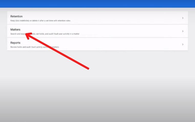 Open google vault and navigate to Matters