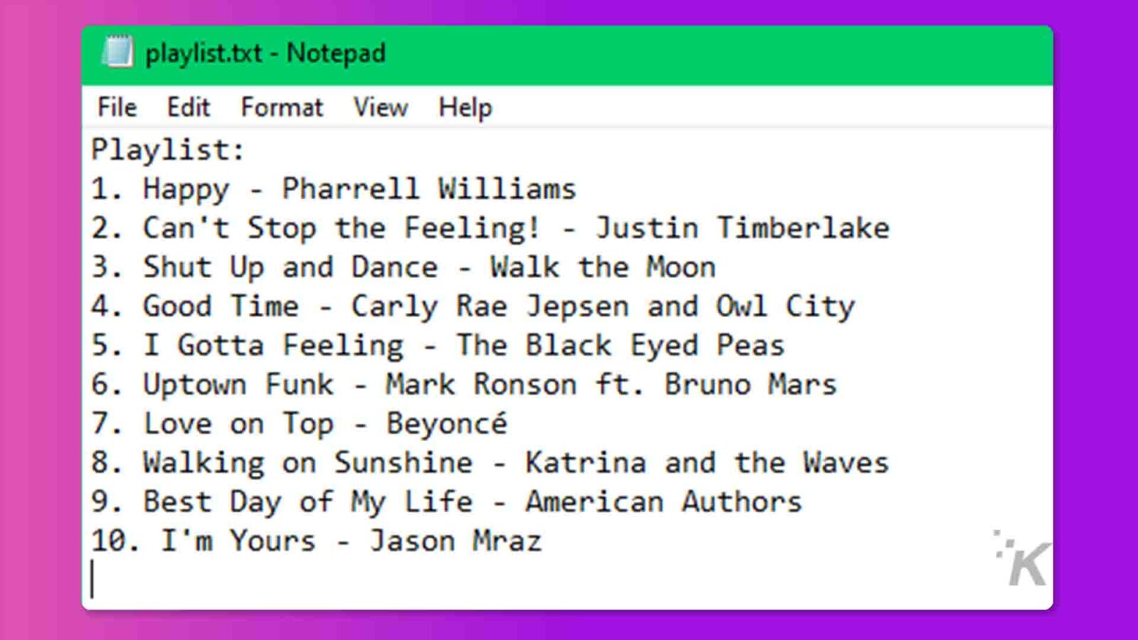 Questa immagine è un elenco di canzoni popolari in un formato "playlist", scritto in un file di testo di Blocco note. Testo completo: playlist.txt - Blocco note File Modifica formato Visualizza aiuto Playlist: 1. Happy - Pharrell Williams 2. Can't Stop the Feeling! - Justin Timberlake 3. Zitto e balla - Walk the Moon 4. Good Time - Carly Rae Jepsen e Owl City 5. I Gotta Feeling - The Black Eyed Peas 6. Uptown Funk - Mark Ronson ft. Bruno Mars 7. Love on Top - Beyonce 8. Walking on Sunshine - Katrina e le onde 9. Il miglior giorno della mia vita - Autori americani 10. I'm Yours - Jason Mraz -