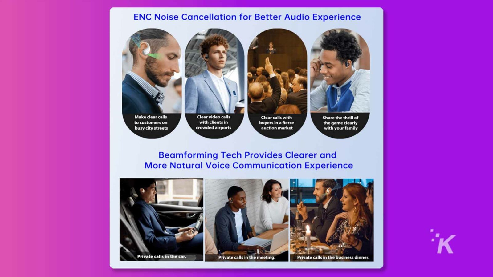 Ten obraz pokazuje, w jaki sposób technologia ENC Noise Cancellation zapewnia wyraźniejszą i bardziej naturalną komunikację głosową w różnych środowiskach, takich jak ruchliwe ulice miast, zatłoczone lotniska, prywatne rozmowy w samochodzie, spotkania lub kolacje biznesowe. Pełny tekst: ENC Redukcja szumów zapewnia lepsze wrażenia dźwiękowe Wyraźne rozmowy Wyraźne rozmowy wideo Dziel się emocjami z klientami na z klientami w Wyraźne rozmowy z ruchliwymi ulicami miast Kupujący w zaciekłej grze wyraźnie zatłoczone lotniska aukcyjne z rodziną Technologia kształtowania wiązki zapewnia wyraźniejszy i więcej Natural Voice Communication Experience Prywatne rozmowy w samochodzie. Prywatne rozmowy na spotkaniu. Prywatne rozmowy podczas kolacji biznesowej.