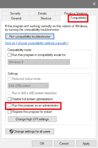 Click on Compatibility and then Run as an administrator