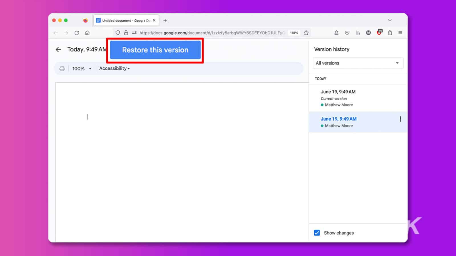 O persoană pe nume Matthew Moore vede un document Google pe care l-a creat și restaurează o versiune anterioară a documentului. Text integral: e document fără titlu - google doc x + 0 5 https://docs. Google. Com/document/d/1zzlzfy5arbqwwy6sdeeyobd1ulfyg 110% f azi, 9:49 restaurați această versiune istoricul versiunilor toate versiunile 100% - accesibilitate- astăzi 19 iunie, 9:49 versiunea curentă · matthew moore -... 19 iunie, 9:49 · Matthew Moore arată schimbări