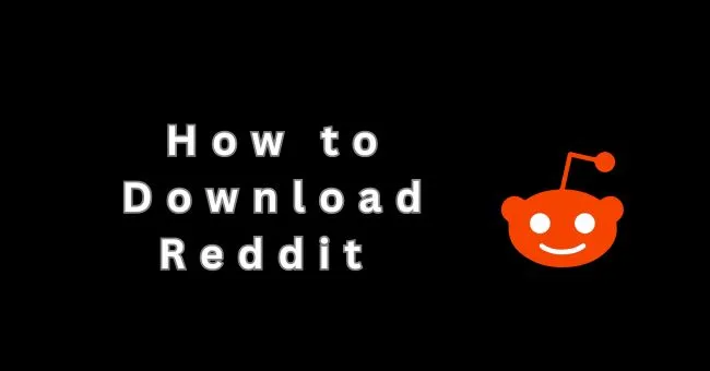 Guia completo sobre como fazer download do Reddit