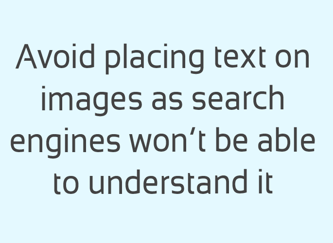 検索エンジンは、画像に追加したテキストを理解、処理、インデックス付けすることができません。