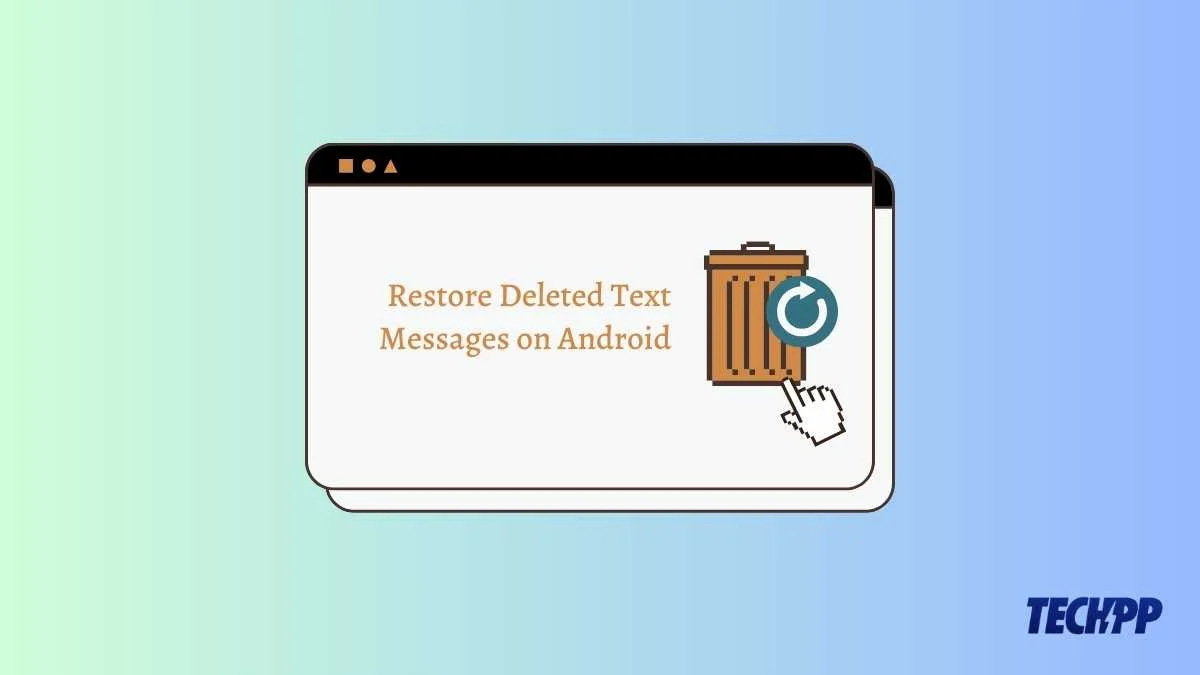 restore deleted text messages on android