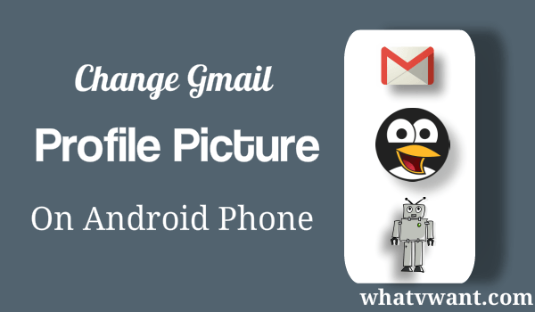 تغيير صورة ملف تعريف Gmail على هاتف Android المحمول