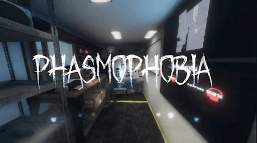 Phasmophobia